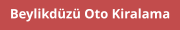 Beylikdüzü Oto Kiralama